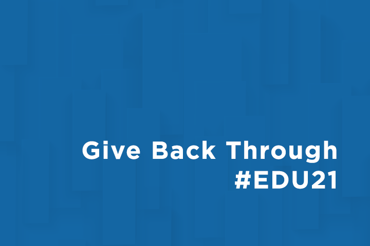 Give Back Through #EDU21