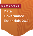 EDUCAUSE Microcredential: Data Governance Essentials 2021