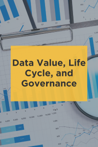 Data Value, Life Cycle, and Governance