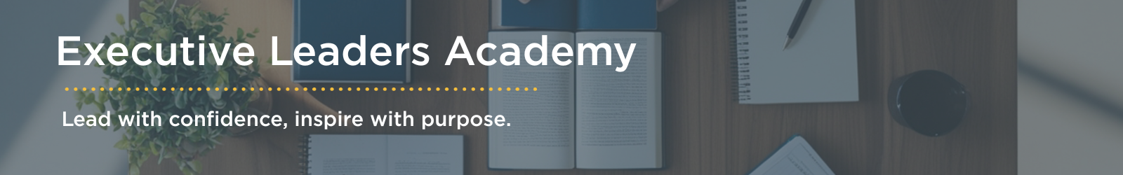 Executive Leaders Academy | Lead with confidence, inspire with purpose.