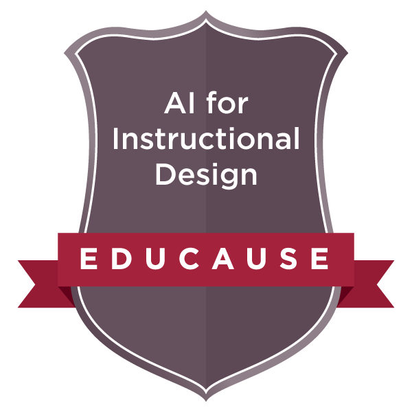 EDUCAUSE Microcredential: AI for Instructional Design