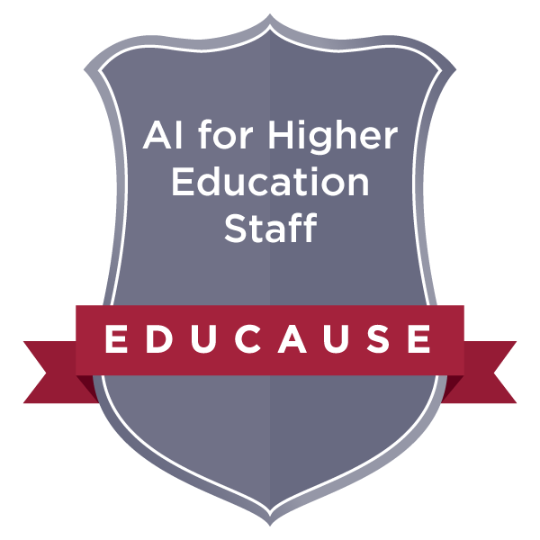 EDUCAUSE Microcredential: AI for Higher Education Staff