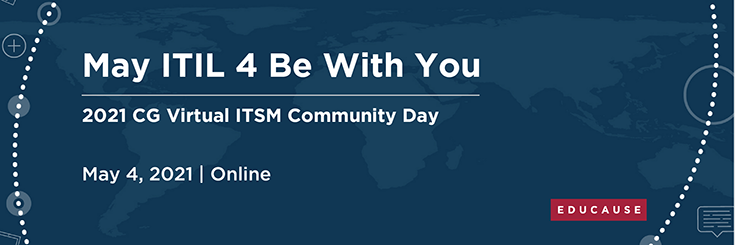 May ITIL 4 Be With You | 2021 CG Virtual ITSM Community Day | May 4, 2021 | Online