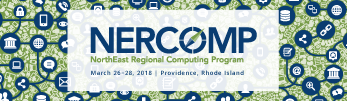 NERCOMP: NorthEast Regional Computing Program Annual Conference March 26-28, 2018 Providence, Rhode Island