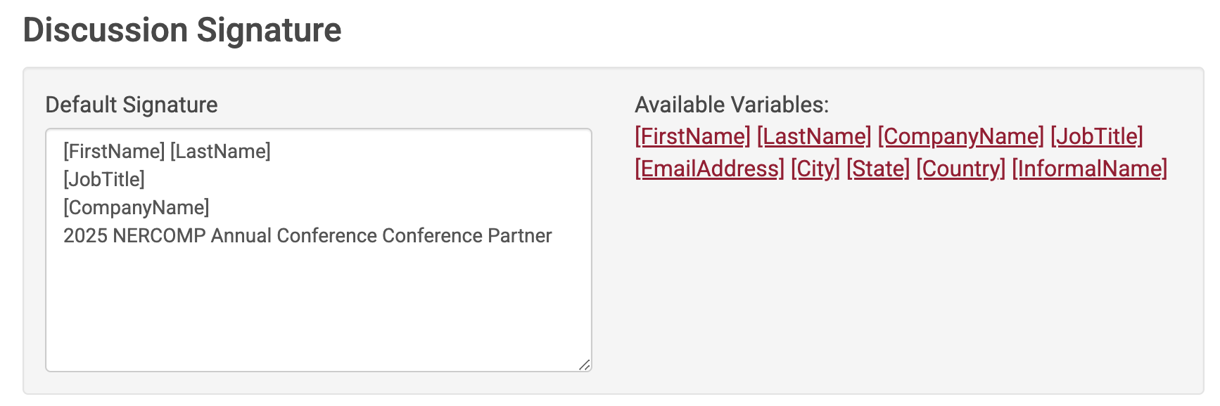 Discussion Signature. Default Signature [FirstName] [LastName], [JobTitle], [CompanyName], 2024 EDUCAUSE Conference Partner.