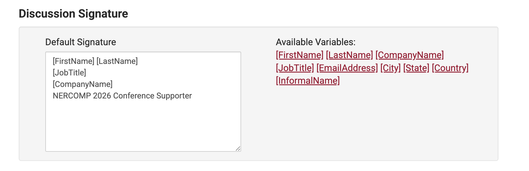 Discussion Signature. Default Signature [FirstName] [LastName], [JobTitle], [CompanyName], 2026 EDUCAUSE Conference Supporter.