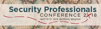 Security Professionals Conference 2018: April 10-12, Baltimore, Maryland
